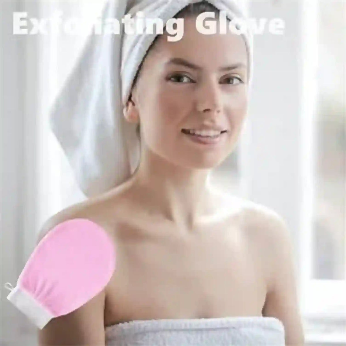 A woman wrapped in a white towel with a white towel turban on her head, holding a pink exfoliating glove on her shoulder. White text at the top reads 'Exfoliating Glove'.