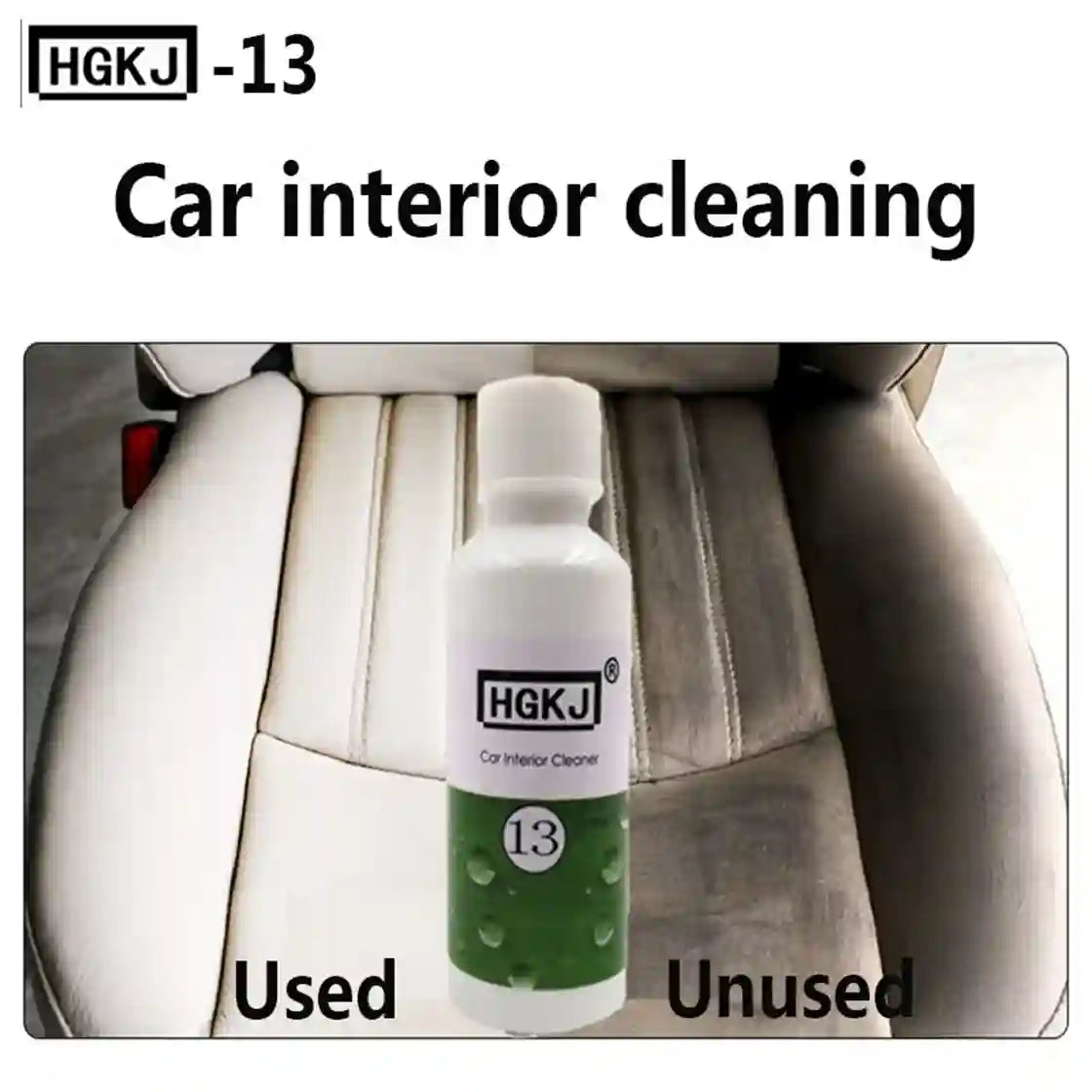A bottle of HGKJ Car Interior Cleaner labeled '13' is shown placed on a car seat, with text reading 'Car interior cleaning' and labels 'Used' and 'Unused' underneath.