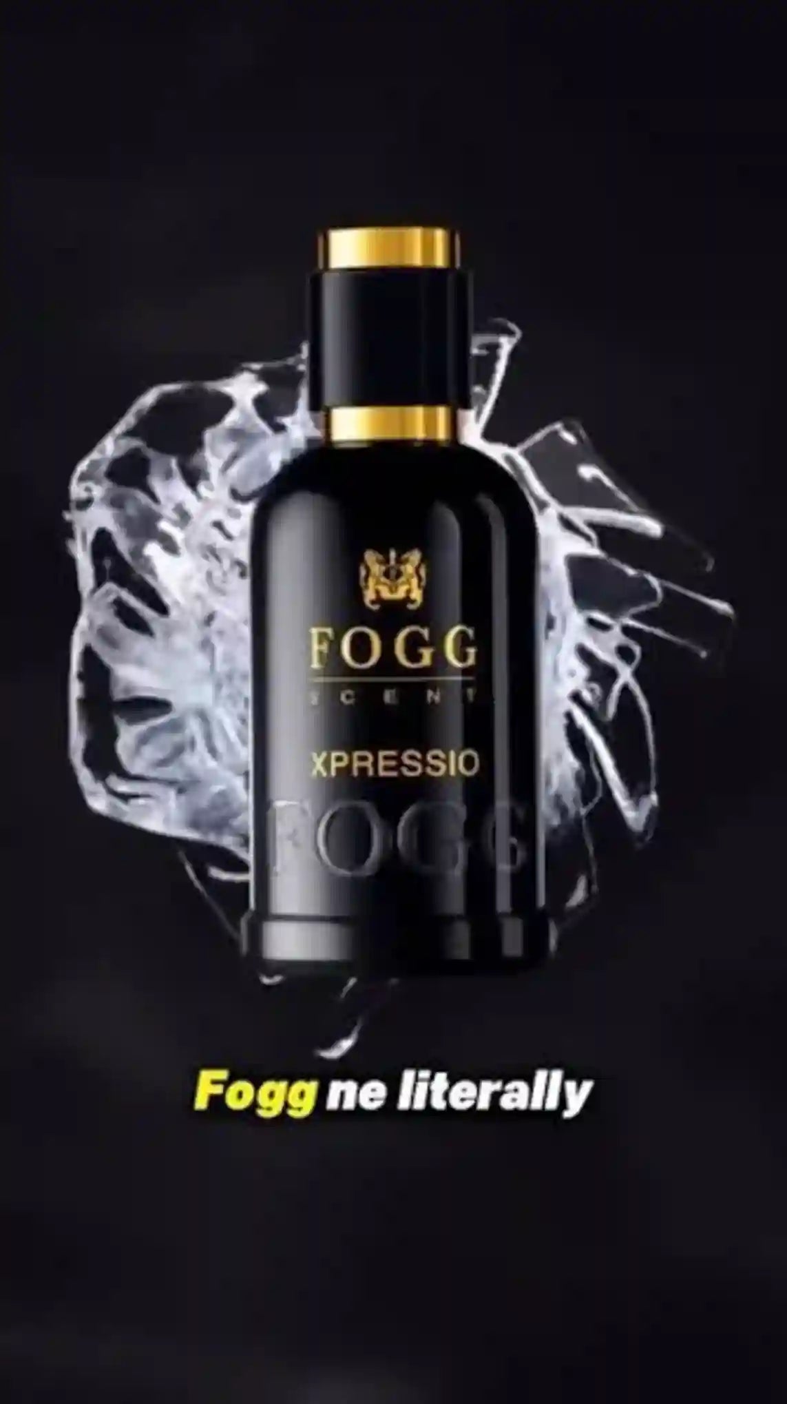 A black Fogg Xpressio perfume bottle with gold lettering and a gold cap, centered against a dark background with a stylized ice splash graphic and the text 'Fogg ne literally' below.